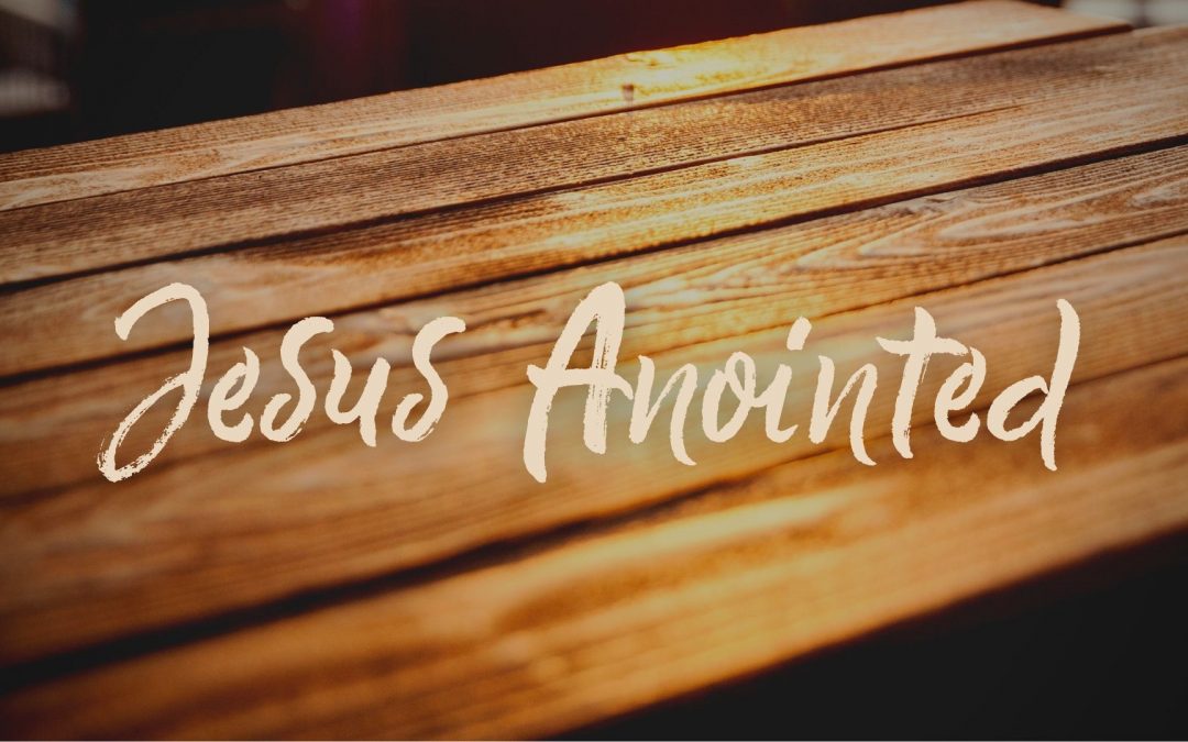 Jesus Anointed