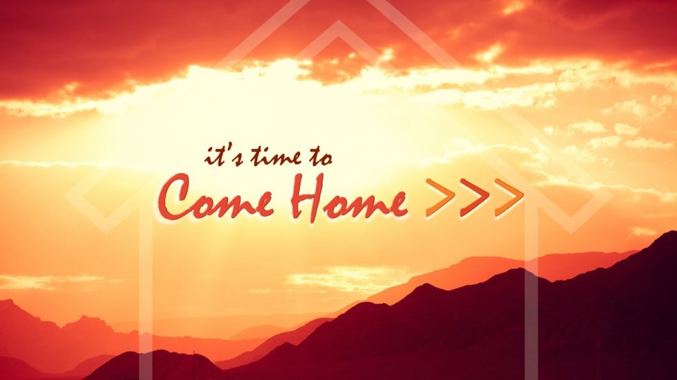 It’s Time To Come Home Bridgeway Community Church