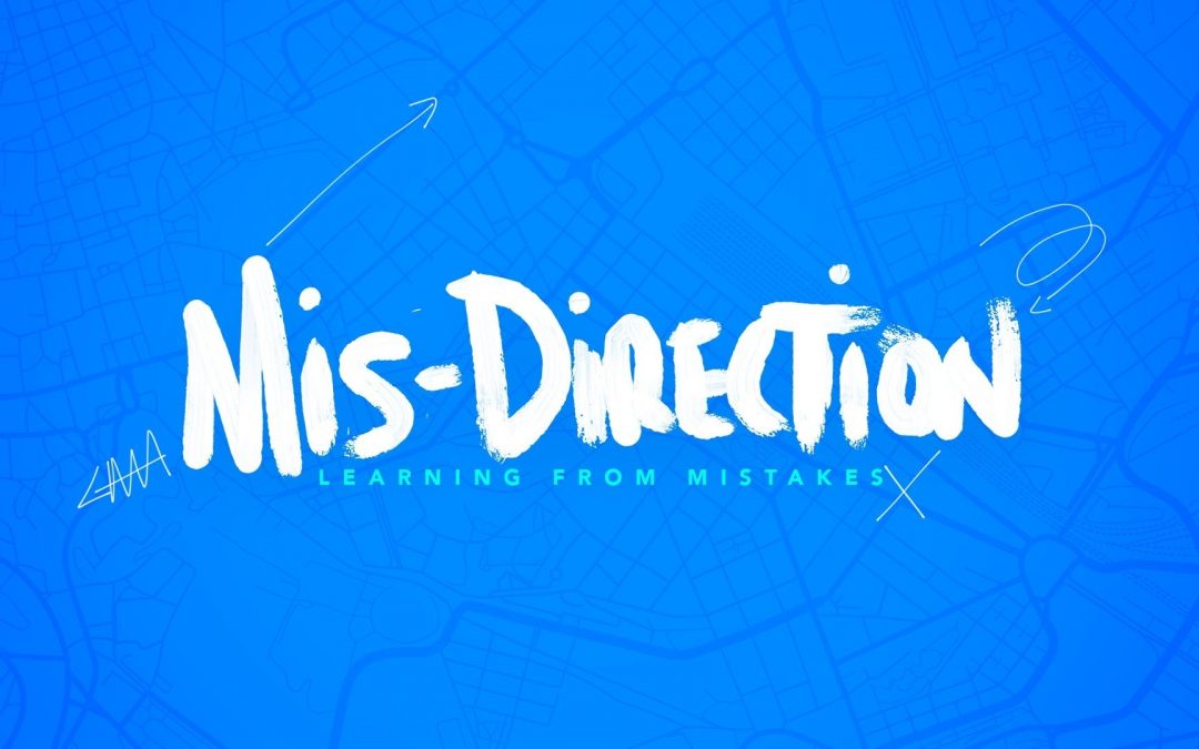 Mis-Direction: Learning From Mistakes – Part 1