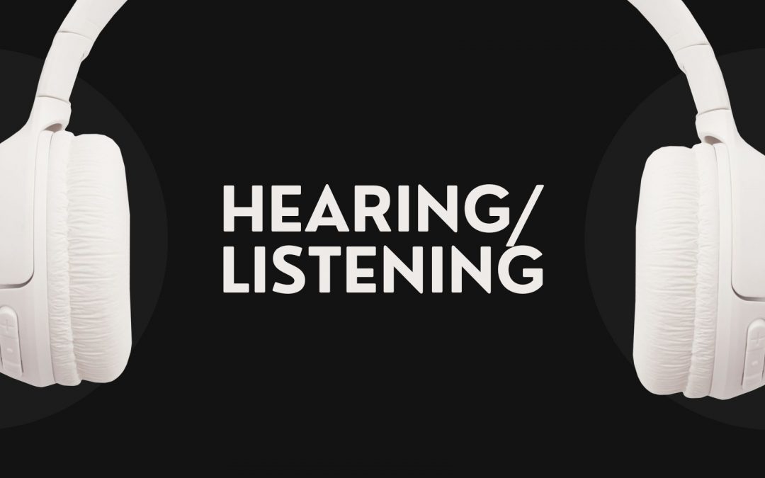 Hearing/Listening