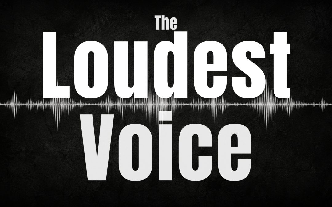 The Loudest Voice