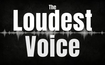 The Loudest Voice